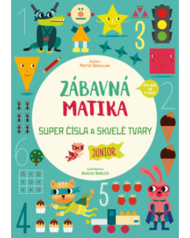 Zábavná matika - Junior: Super čísla a skvelé tvary